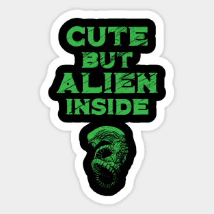 Cute But Alien Inside Sticker